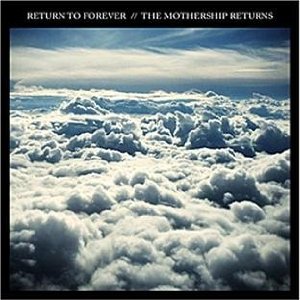 RETURN TO FOREVER / リターン・トゥ・フォーエヴァー / Mothership Returns(2CD+DVD)