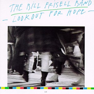 BILL FRISELL / ビル・フリゼール / LOOKOUT FOR HOPE / ルックアウト・フォ-・ホープ