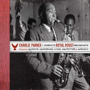 CHARLIE PARKER / チャーリー・パーカー / Complete Royal Roost Broadcasts(4CD)