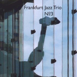 FRANKFURT JAZZ TRIO  / フランクフルト・ジャズ・トリオ / No3