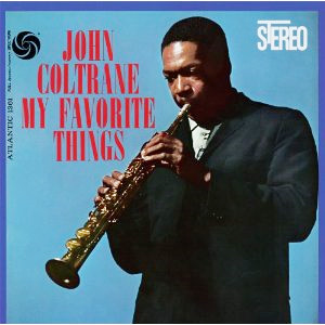 JOHN COLTRANE / ジョン・コルトレーン / My Favorite Things(180G/45RPM/2LP)