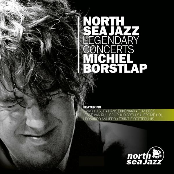 MICHIEL BORSTLAP / ミケル・ボルストラップ / North Sea Jazz Legendary Concerts(CD+DVD)