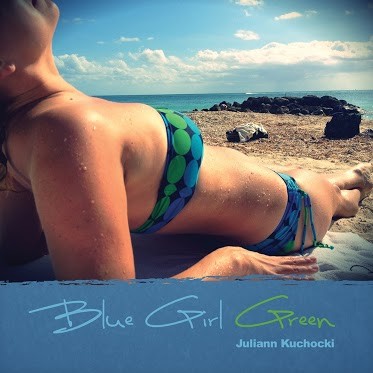 JULIANN KUCHOCKI / Blue Girl Green