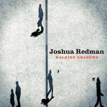 JOSHUA REDMAN / ジョシュア・レッドマン / Walking Shadows