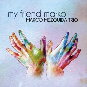 MARCO MEZQUIDA / マルコ・メスキーダ / My Friend Marko