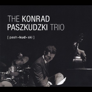 KONRAD PASZKUDZKI  / コンラッド・パシュクデュスキ / Trio 