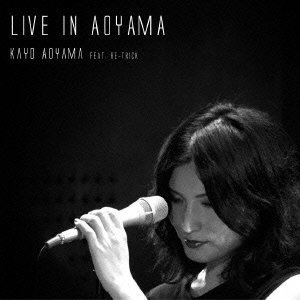 KAYO AOYAMA / 青山 佳代 / Live in Aoyama  / ライブ・イン・アオヤマ