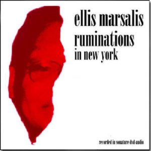 ELLIS MARSALIS / エリス・マルサリス / Ruminations in New York(DVD-AUDIO)