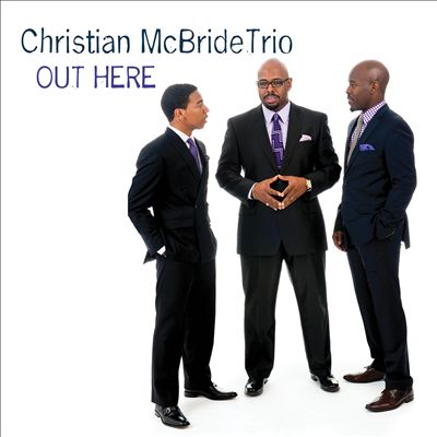 CHRISTIAN MCBRIDE / クリスチャン・マクブライド / Out Here
