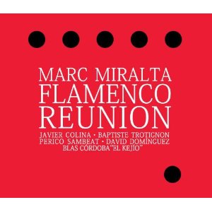 MARC MIRALTA / マーク・ミラルタ / Flamenco Reunion