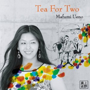 MAFUMI UENO / 上野真史 / Tea For Two  / ティー・フォー・トゥー