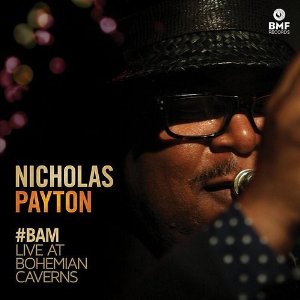 NICHOLAS PAYTON / ニコラス・ペイトン / Bam Live at Bohemian Caverns