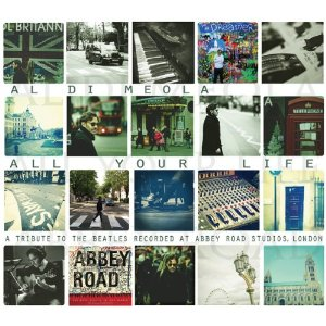 AL DI MEOLA / アル・ディ・メオラ / All Your Life: A Tribute To The Beatles(CD)