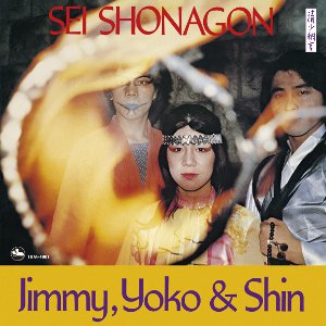 JIMMY, YOKO & SHIN / ジミー・ヨーコ&シン / Seishonagon / 清少納言