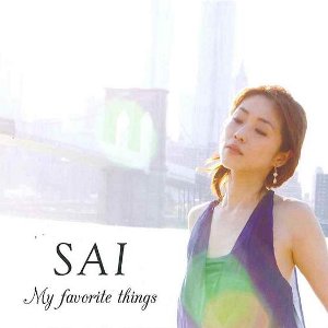 SAI / サイ / My Favorite Things / マイ・フェイバリット・シングス