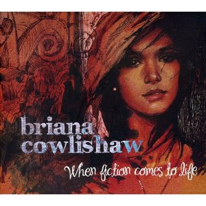 BRIANA COWLISHAW / ブリアナ・カウリショウ / When Fiction Comes to Life 