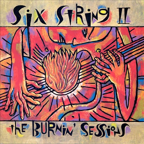 SIX STRING II / シックス・ストリング / The Burnin' Sessions