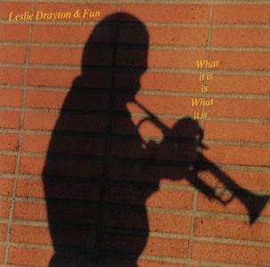 LESLIE DRAYTON / レスリー・ドレイトン / What It Is Is What It Is 