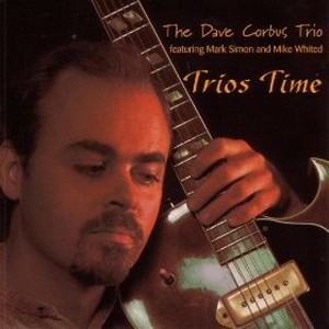 DAVE CORBUS / Trios Time