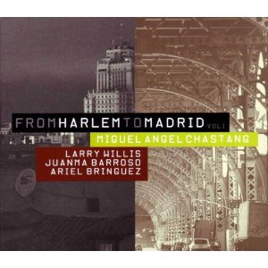 MIGUEL ANGEL CHASTANG / From Harlem to Madrid Vol. 1