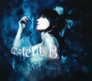 NANA MIZUKI / 水樹奈々 / SILENT BIBLE / Silent Bible