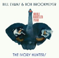 BILL EVANS & BOB BROOKMEYER / ビル・エヴァンス&ボブ・ブルックマイヤー / THE IVORY HUNTERS