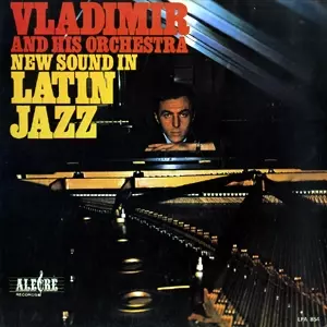 VLADIMIR AND HIS ORCHESTRA / NEW SOUND IN LATIN JAZZ