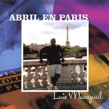 LUIS MANGUAL / ルイス・マングアル / ABRIL EN PARIS