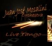 JUAN JOSE MOSALINI / フアン・ホセ・モサリーニ / LIVE TANGO