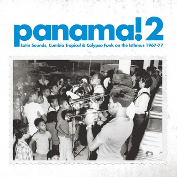 V.A.(PANAMA!) / パナマ / PANAMA! 2 LATIN SOUNDS CUMBIA TROPICAL & CALYPSO FUNK ON THE ISTHMUS 1967-77 