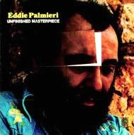 EDDIE PALMIERI / エディ・パルミエリ / アンフィニッシュド・マスターピース