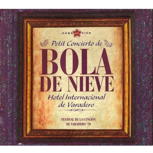 BOLA DE NIEVE / ボラ・デ・ニエベ / CUBA EN VIVO:PETIT CONCIERTO DE BOLA DE NIEVE