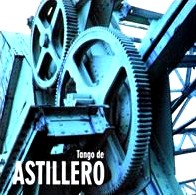ASTILLERO / アスティエーロ / TANGO DE RUPTURA