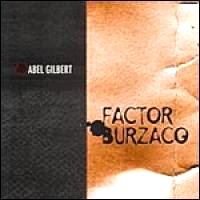 ABEL GILBERT / FACTOR BURZACO