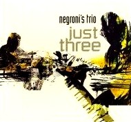 NEGRONI'S TRIO / ネグローニス・トリオ / JUST THREE