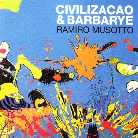 RAMIRO MUSOTTO / ハミロ・ムソット / CIVILICAO & BARBARYE