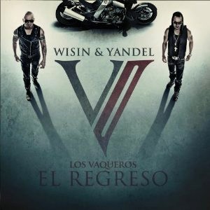 WISIN & YANDEL / ウィシン & ヤンデル / LOS VAQUEROS EL REGRESO