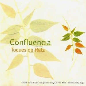 CONFLUENCIA / TOQUES DE RAIZ