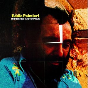 EDDIE PALMIERI / エディ・パルミエリ / アンフィニッシュド・マスターピース