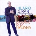 HILARIO DURAN / イラリオ・ドゥラン / ENCUENTRO EN LA HABANA