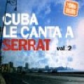 VARIOUS CUBA / CUBA LE CANTA A SERRAT VOL.2