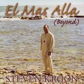 STEVEN KROON / スティーヴン・クルーン / EL MAS ALLA