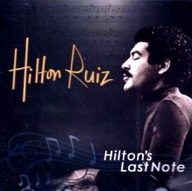 HILTON RUIZ / ヒルトン・ルイス / HILTON'S LAST NOTE