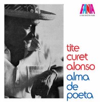 TITE CURET ALONSO / A MAN AND HIS SONGS : ALMA DE POETA