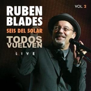 RUBEN BLADES / ルベーン・ブラデス / TODOS VUELVEN LIVE VOL.2