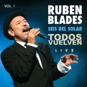 RUBEN BLADES / ルベーン・ブラデス / TODOS VUELVEN LIVE VOL.1 