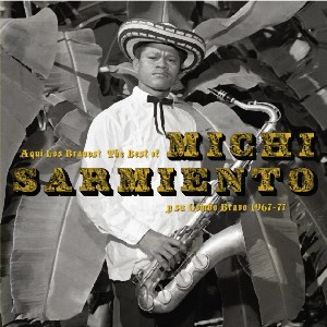 MICHI SARMIENTO / AQUI LOS BRAVOS!  - The Best of Michi Sarmiento y su Combo Bravo 1967-77