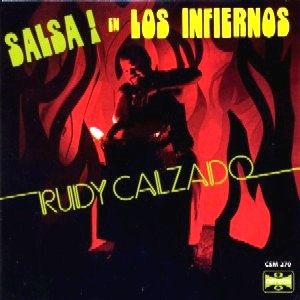 RUDY CALZADO / SALSA! EN LOS INFIERNOS