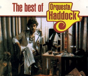 ORQUESTA HADDOCK / THE BEST OF ORQUESTA HADDOCK