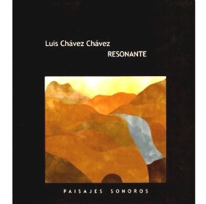 LUIS CHAVEZ CHAVEZ / RESONANTE